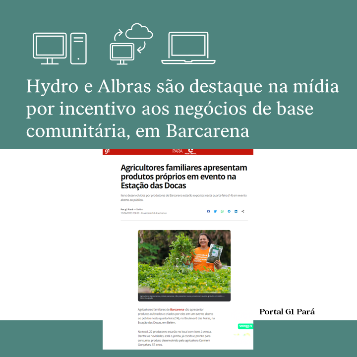 Hydro e Albras são destaque na mídia por incentivo aos negócios de base comunitária, em Barcarena